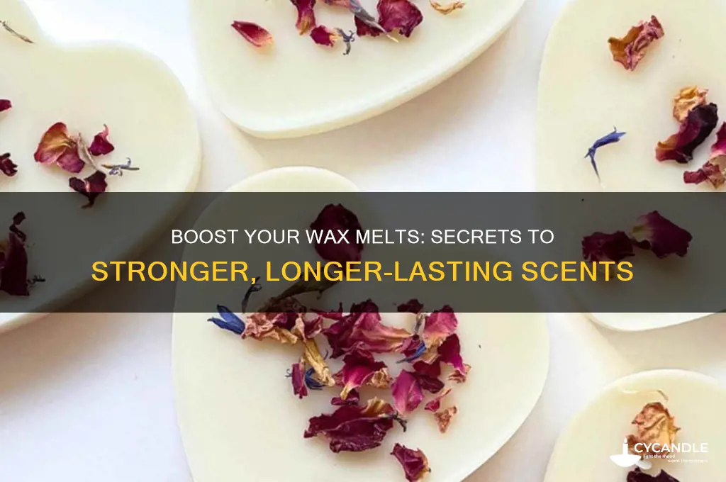 how to make wax melts stronger