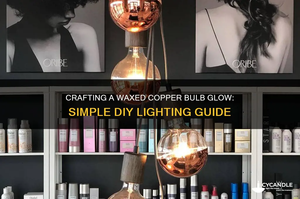how to make waxed copper bulb glow