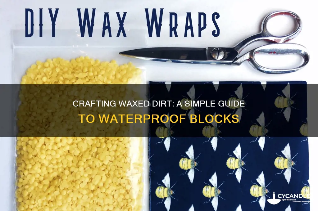 how to make waxed dirt