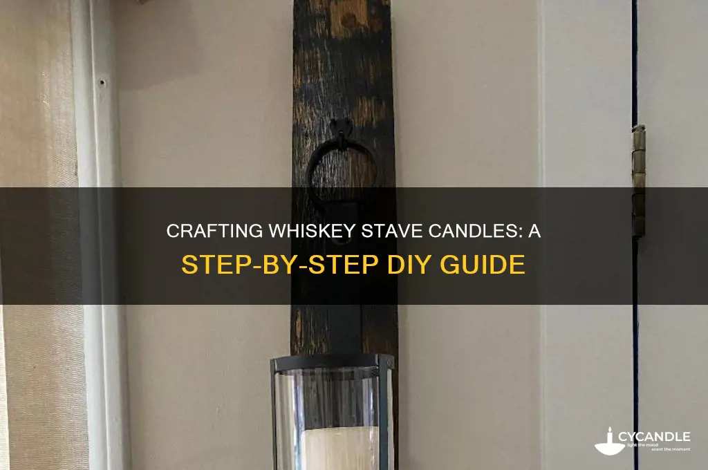 how to make whiskey stave candle