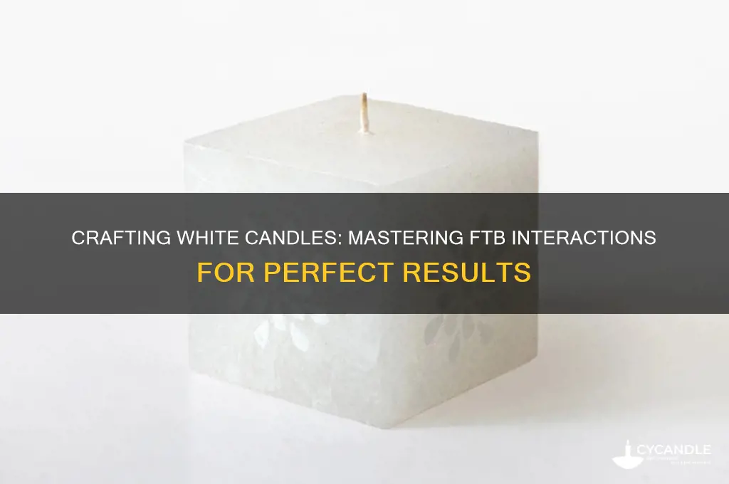how to make white candle ftb interactions