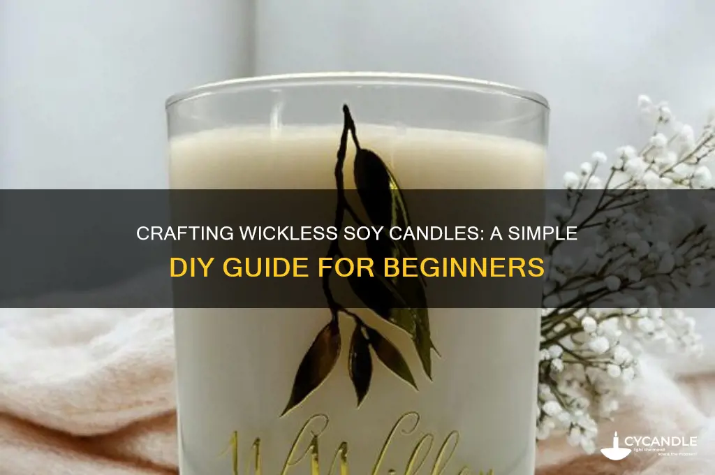how to make wickless soy candles