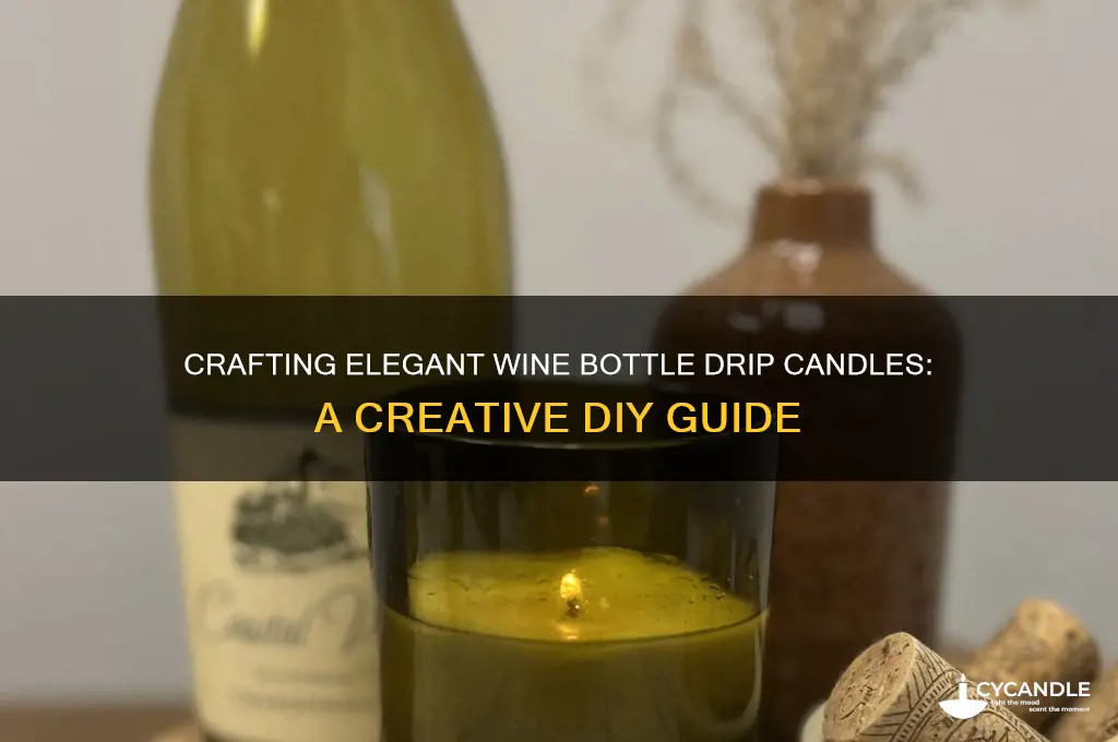 how to make wine bottle drip candles