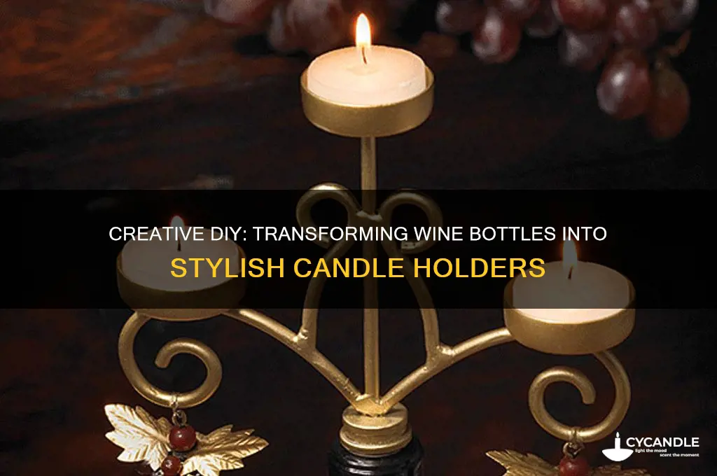 how to make wine bottles into candle holders