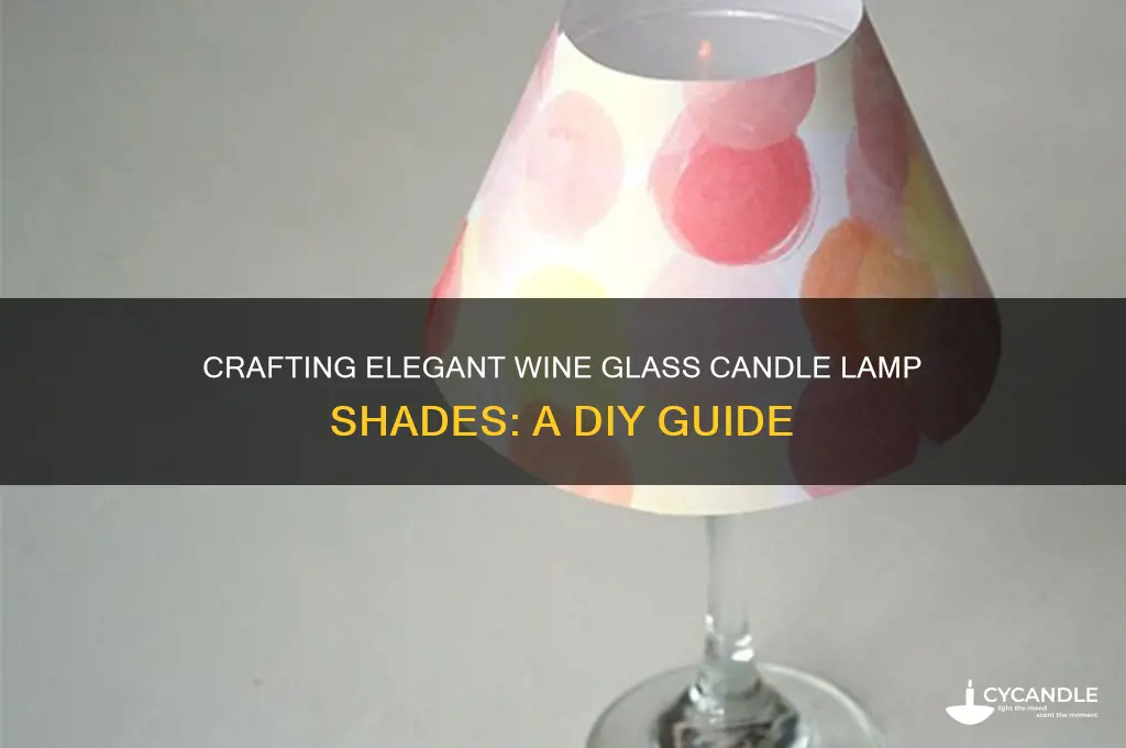 how to make wine glass candle lamp shades