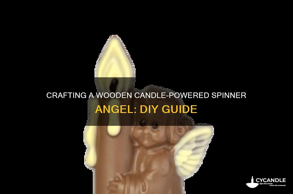 how to make wooden candle powered spinner angel