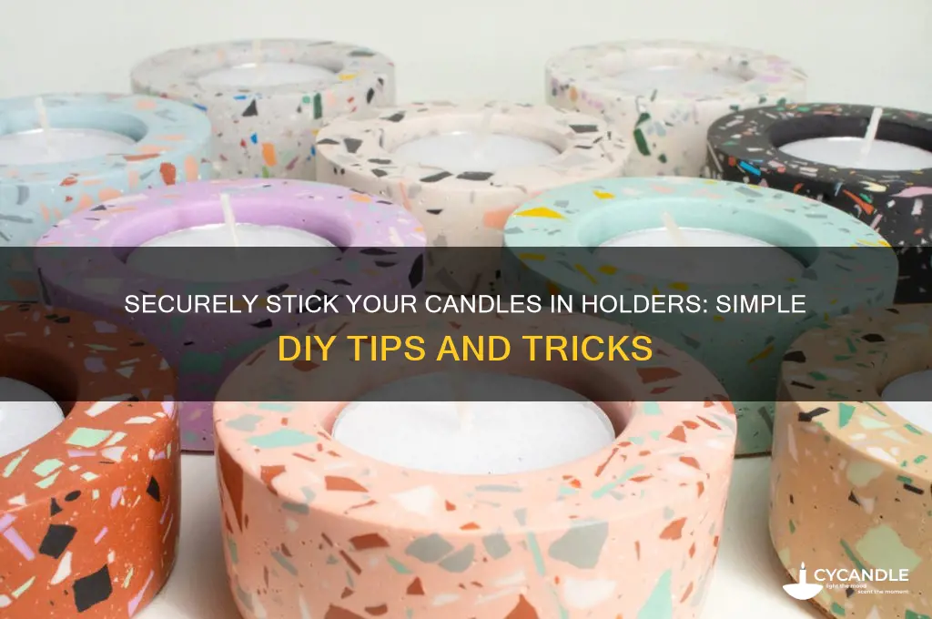 how to make your candles stick in the candle holder