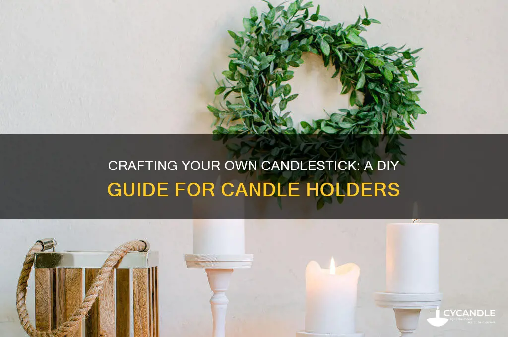 how to make your candlestick in the candle holder