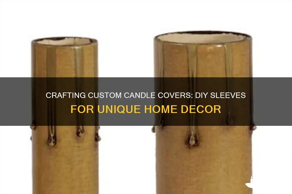 how to make your own candle covers sleeves