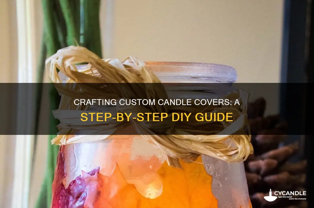 how to make your own candle covers
