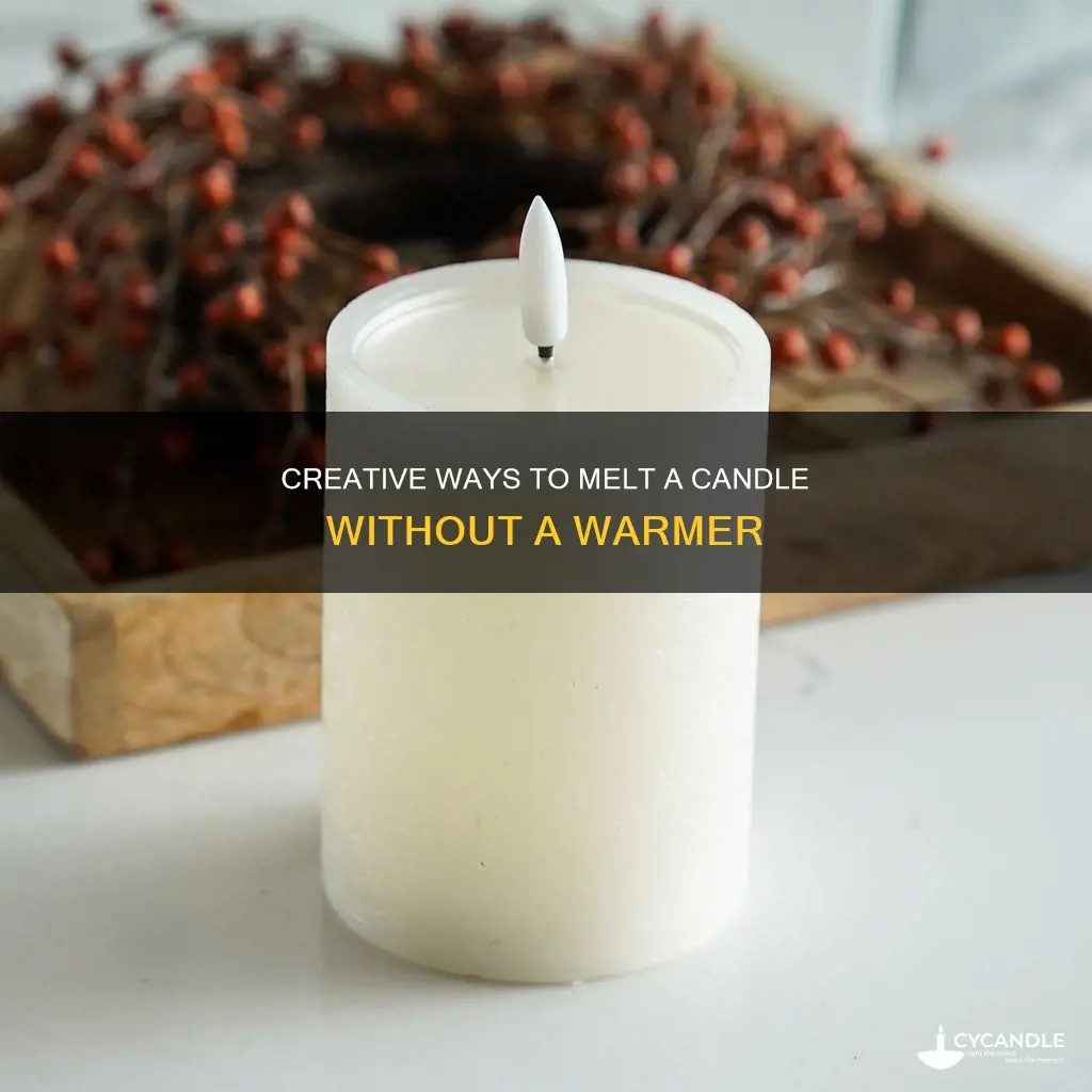 how to melt a candle without a candle warmer
