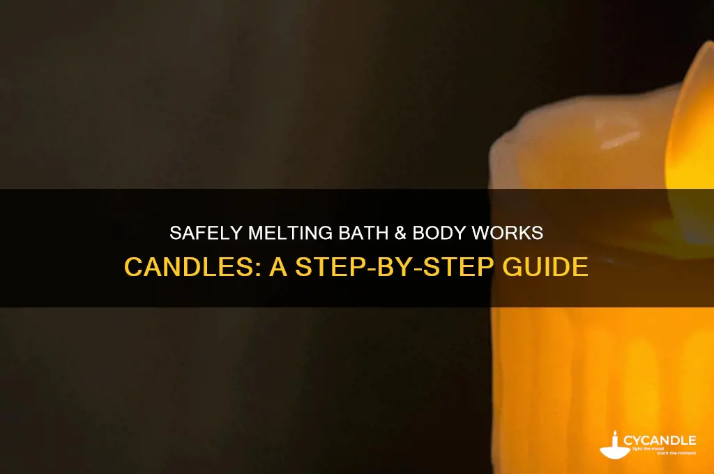 how to melt bath and body works candles