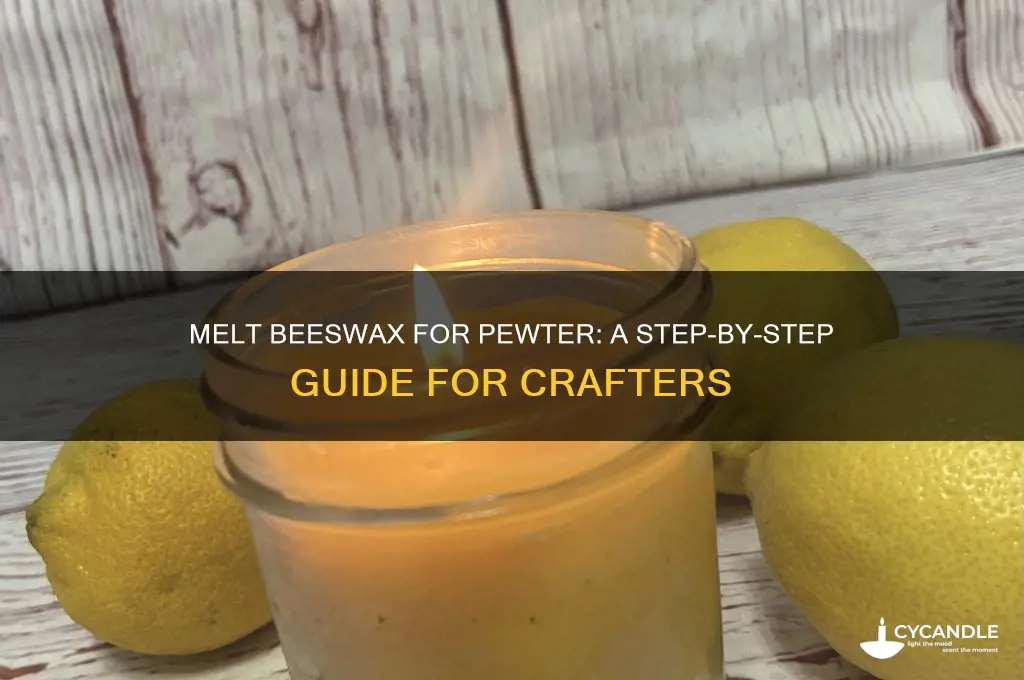 how to melt beeswax for pewter