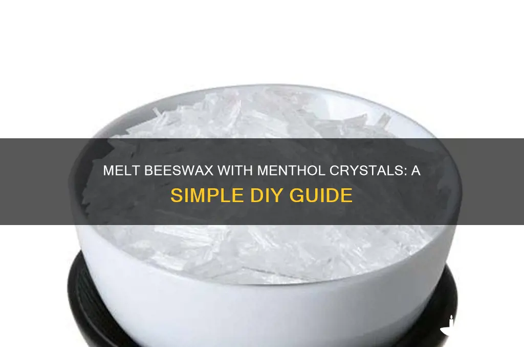 how to melt beeswax with menthol crystals