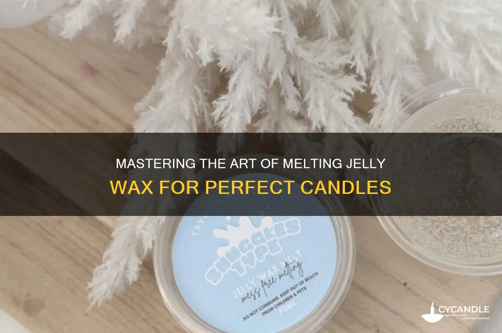 how to melt jelly wax for candles
