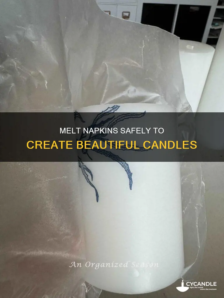how to melt napkin on candle