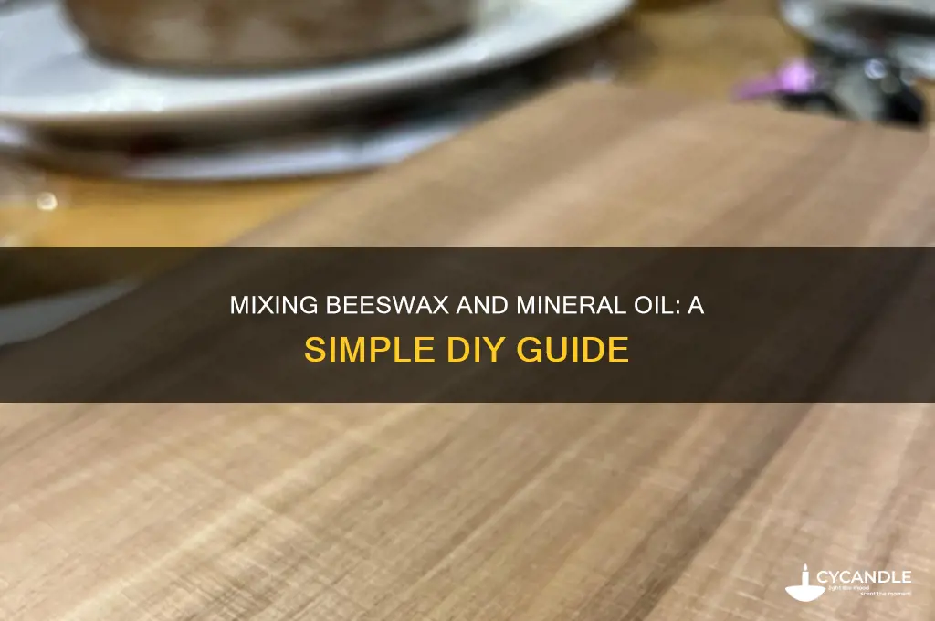 how to mix beeswax and mineral oil
