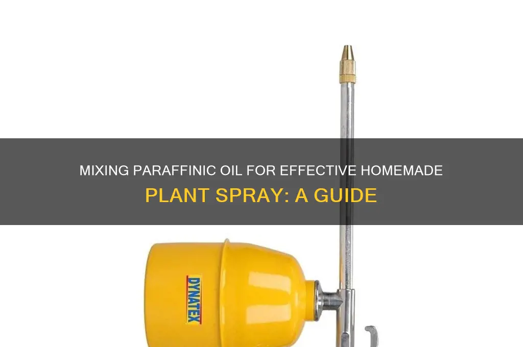 how to mix paraffinic oil for household plant sprayin