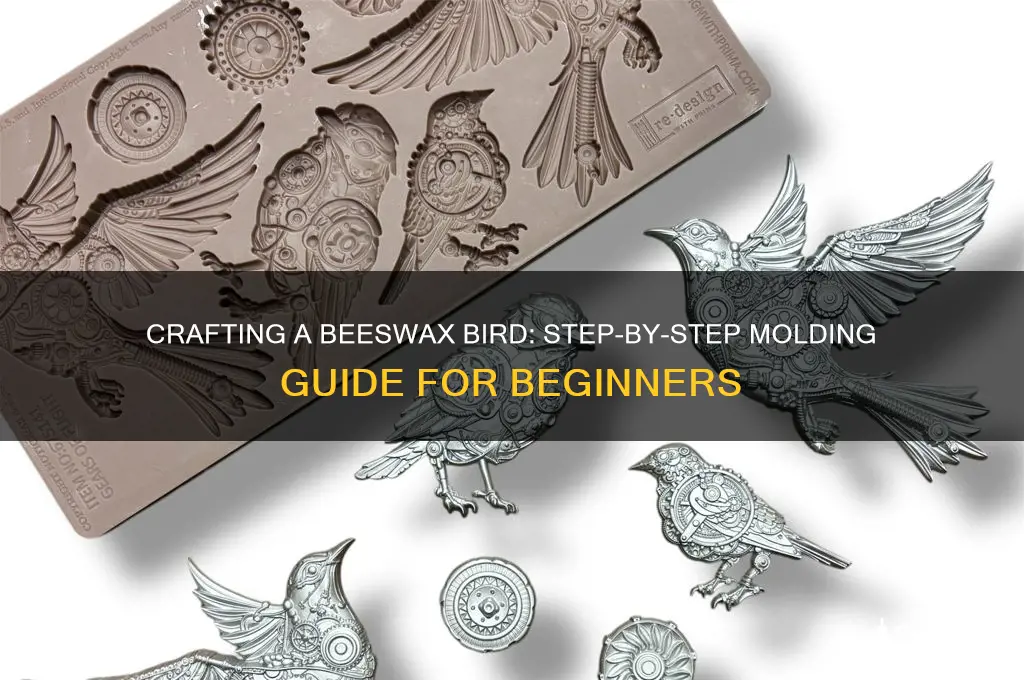 how to mold bird with beeswax