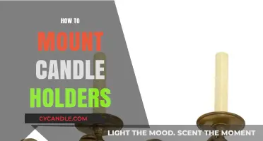 Mounting Candle Holders: A Step-by-Step Guide