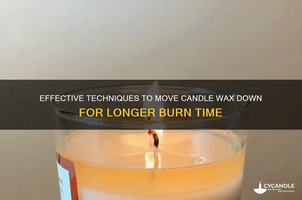 how to move candle wax down candle