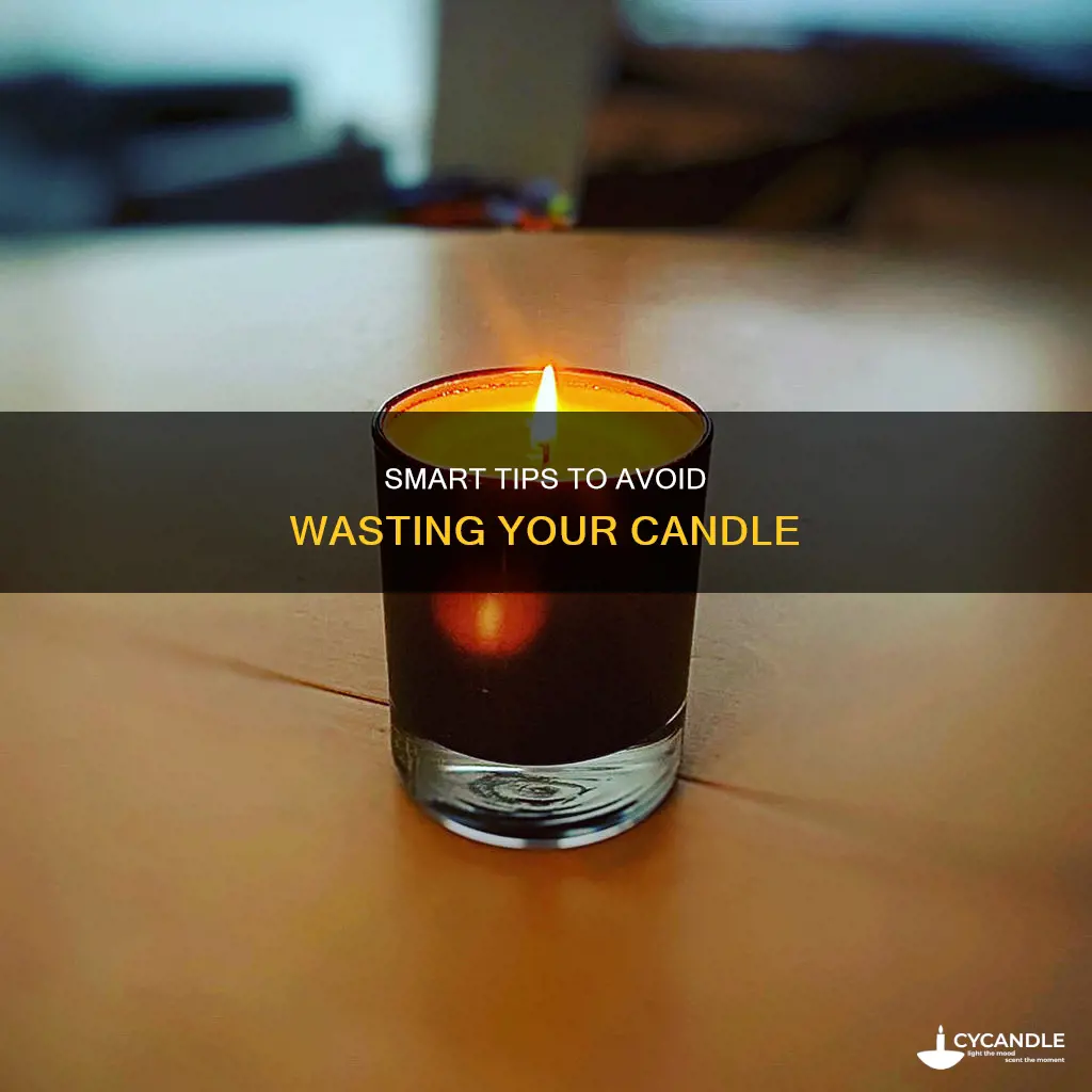 how to not waste candle