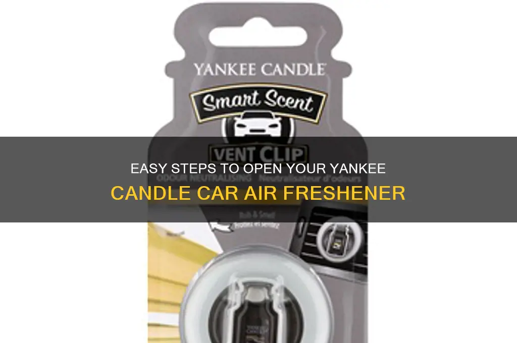 how to open yankee candle car air freshener