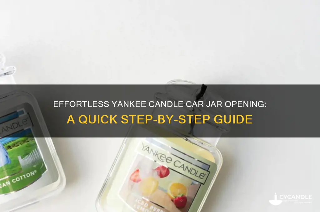how to open yankee candle car jar