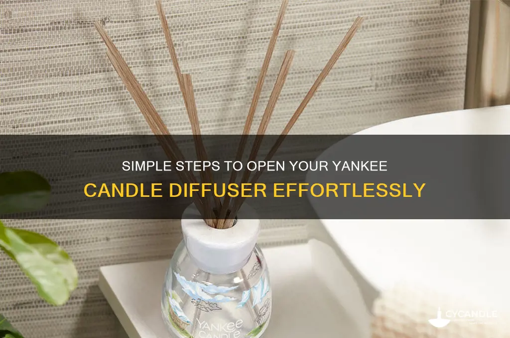how to open yankee candle diffuser