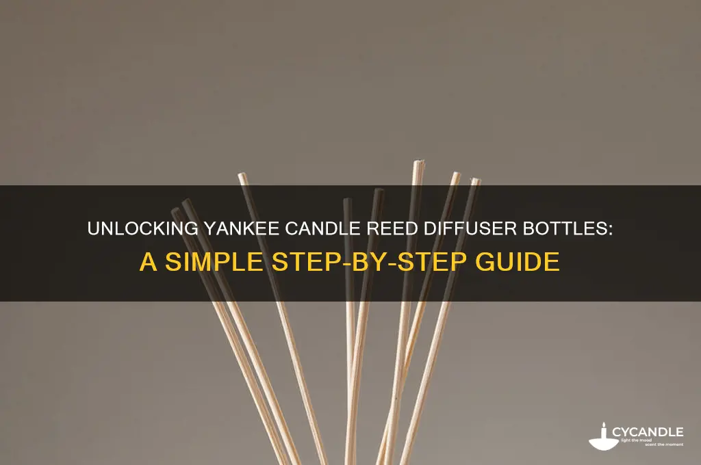 how to open yankee candle reed diffuser bottle