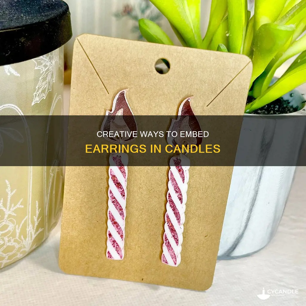 how to out earrings in a candle