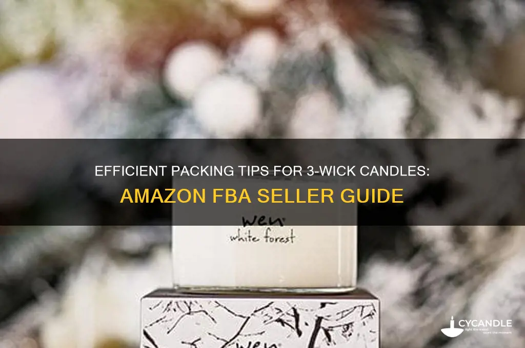 how to pack 3 wick candle amazon fba seller