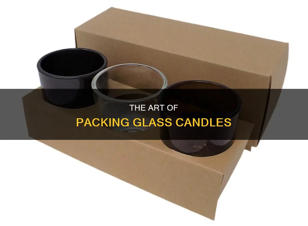 how to pack glass candles