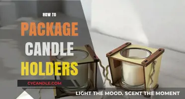 Safe Candle Holder Packaging: Tips and Tricks