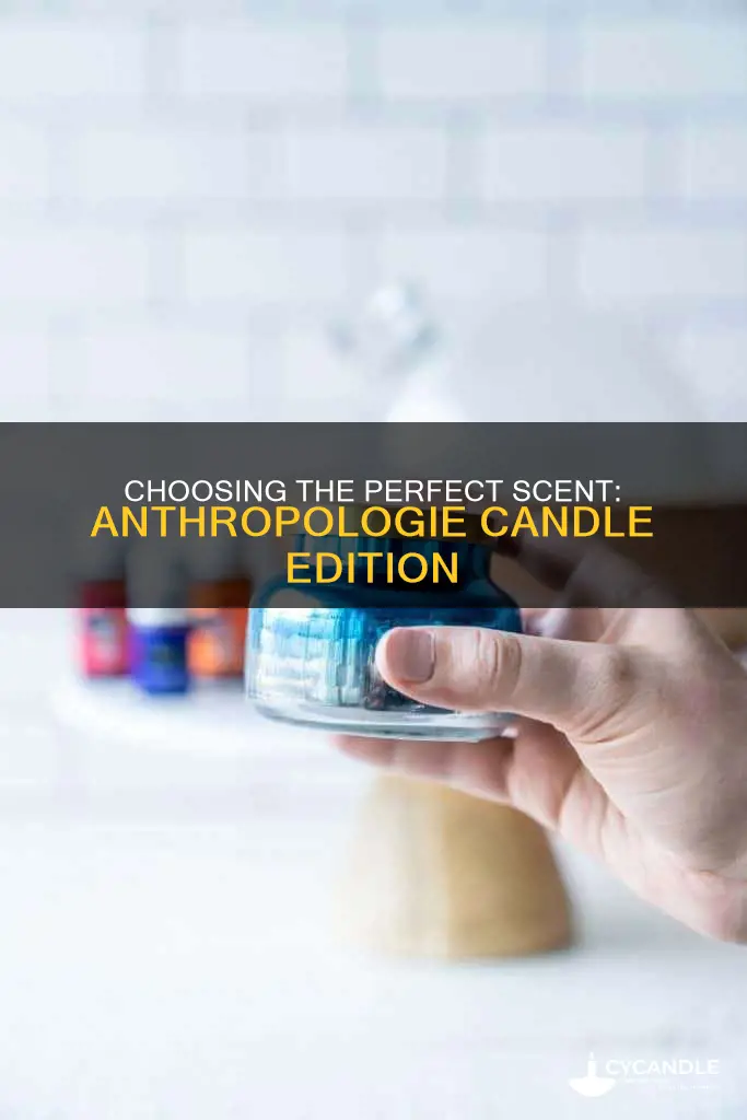how to pick the smell in an anthropologie candle
