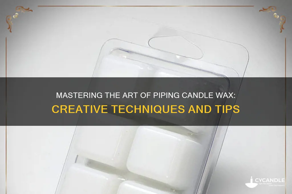 how to pipe candle wax