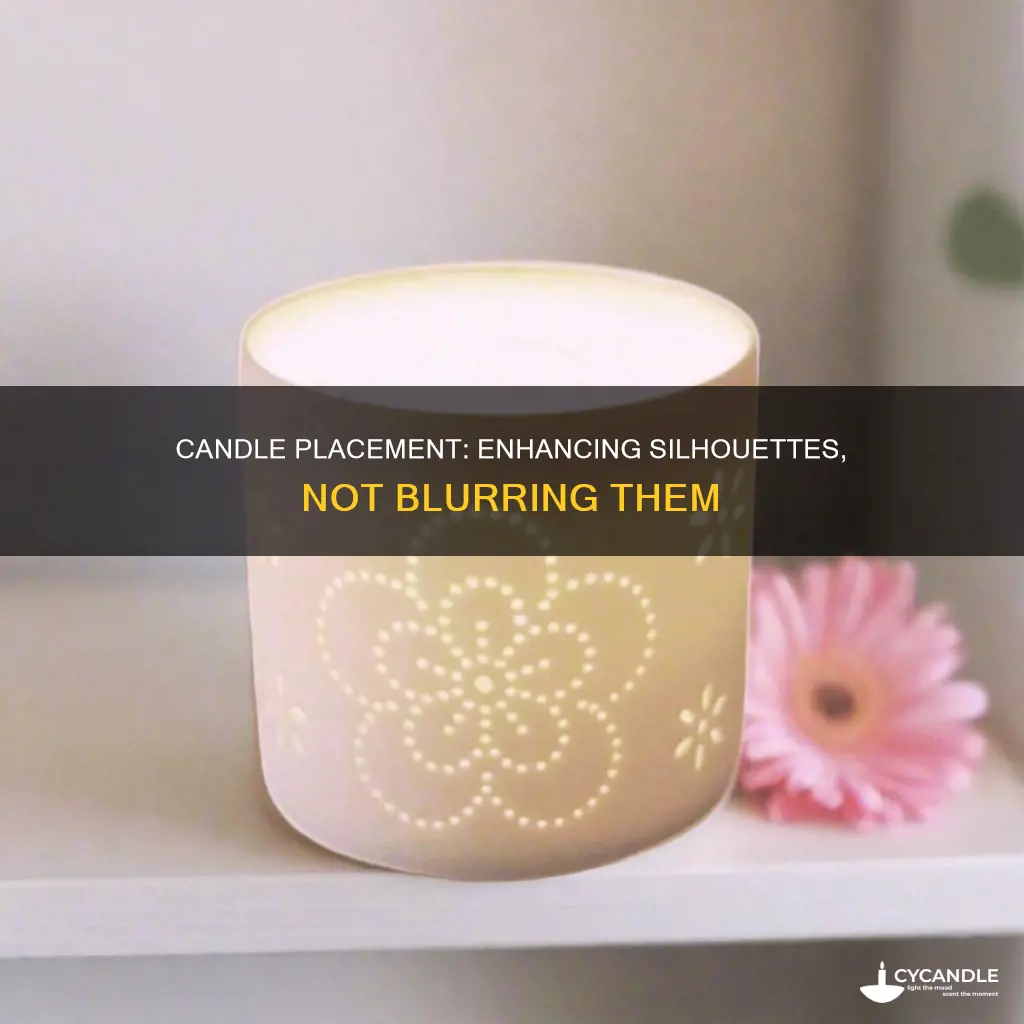 how to place candles to not blur a silhouette