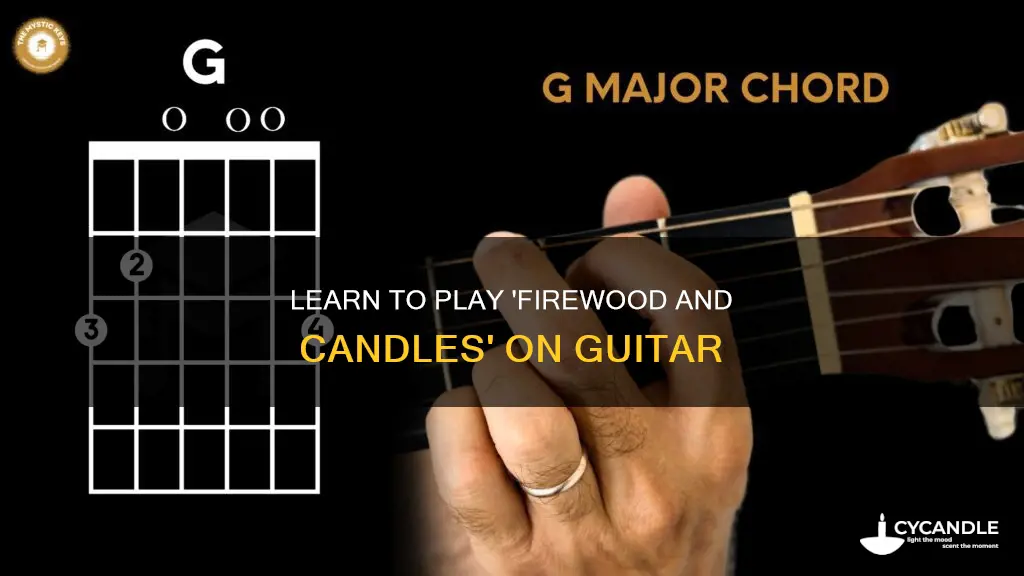 how to play firewood and candles on guitar