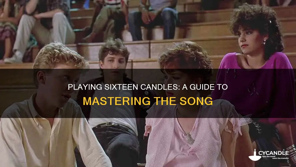 how to play sixteen candles