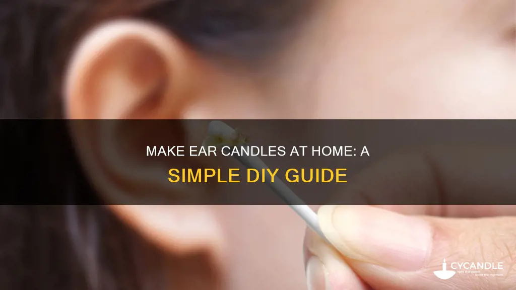 how to prepare ear candle at home