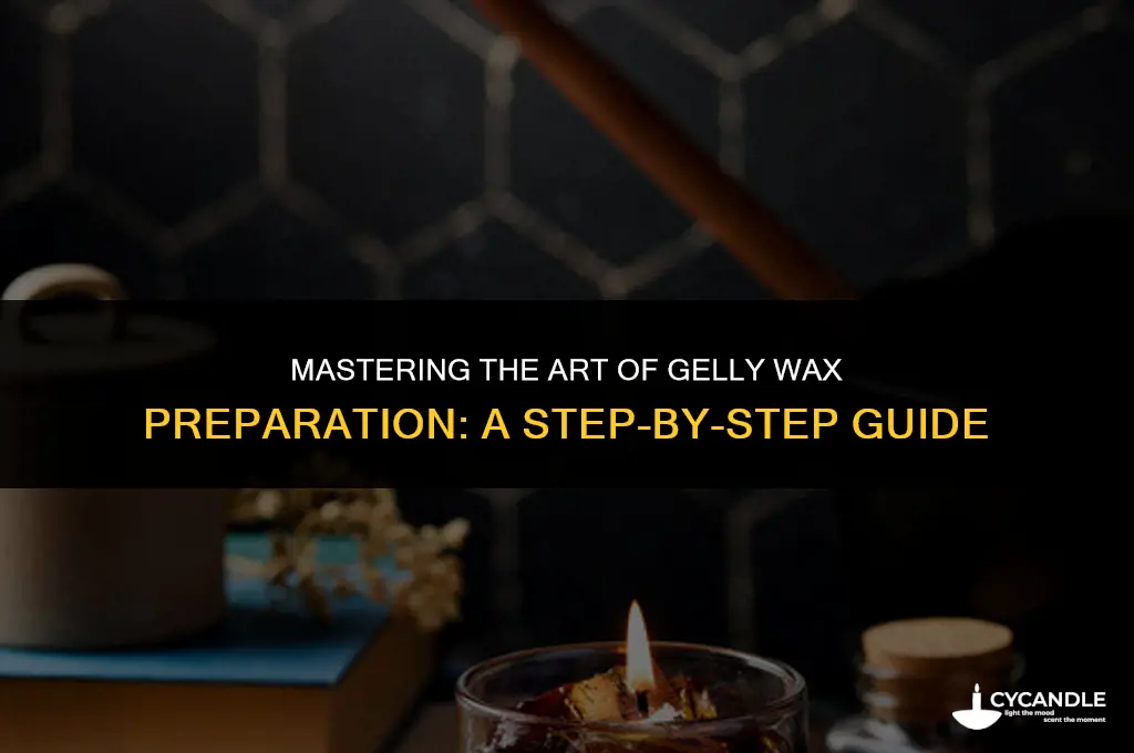 how to prepare gelly wax for use