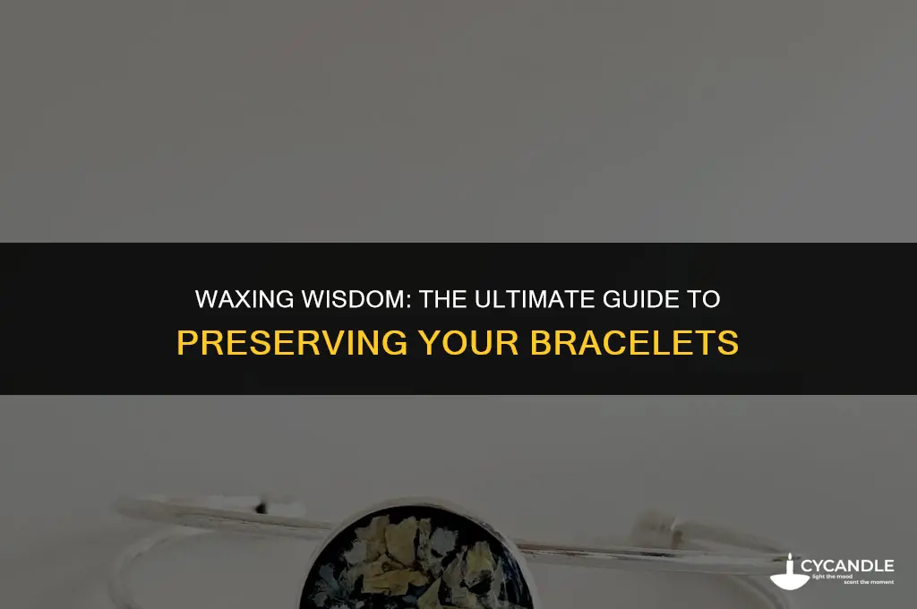 how to preserve bracelets using wax