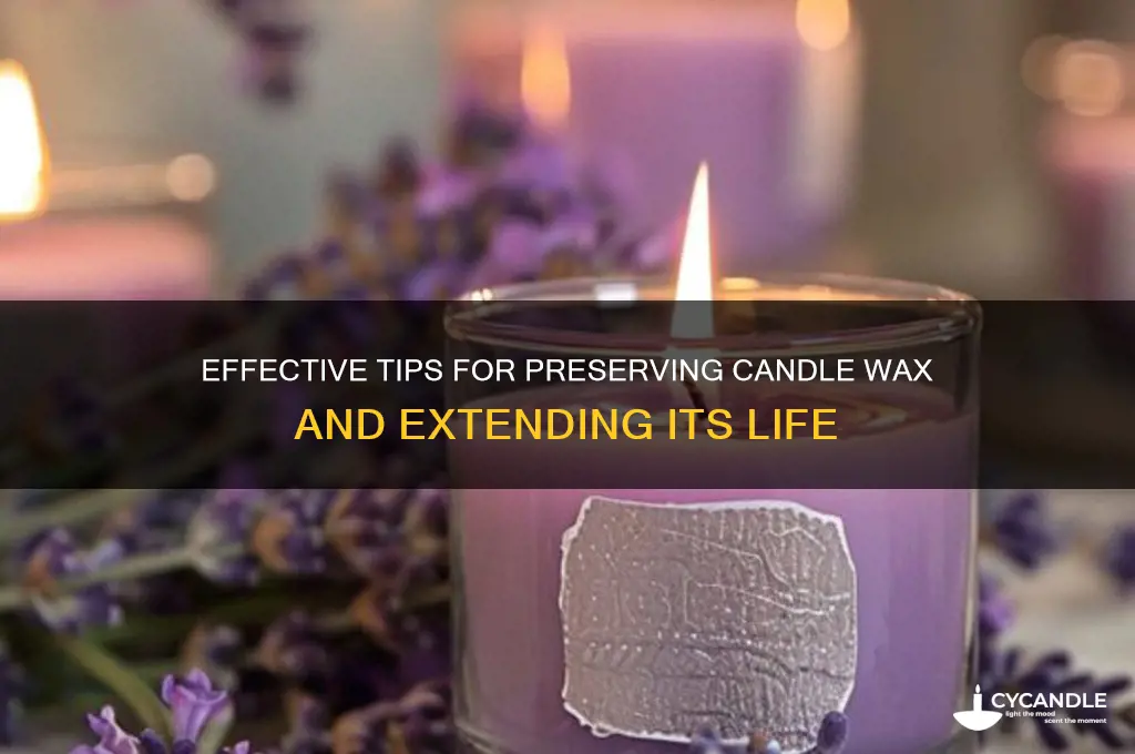 how to preserve candle wax