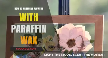 Preserving Flowers with Paraffin Wax: A Step-by-Step Guide