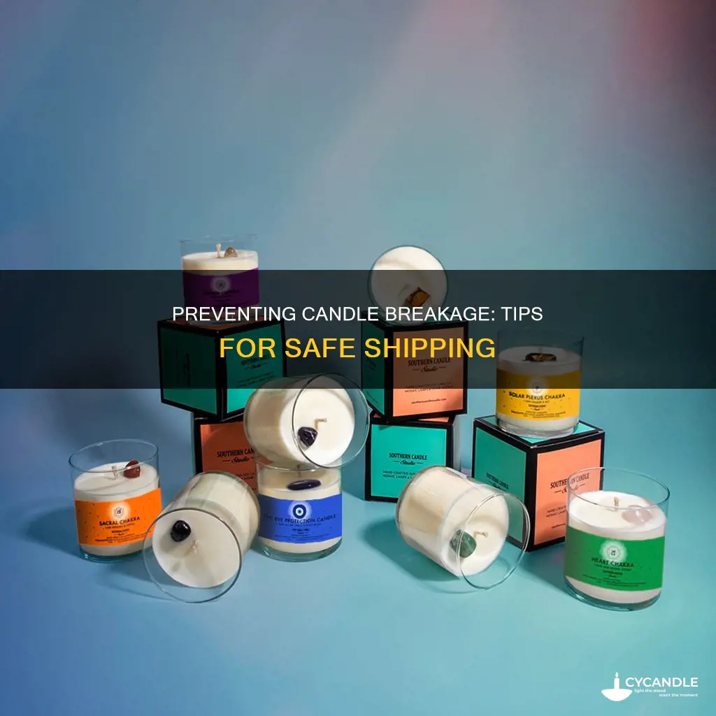 how to prevent a candle from breaking during shipment