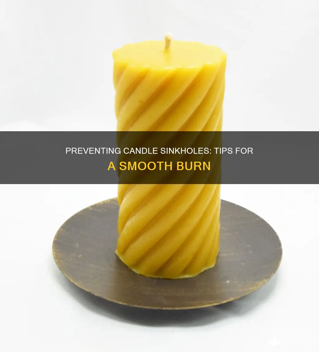 how to prevent candle sinkholes