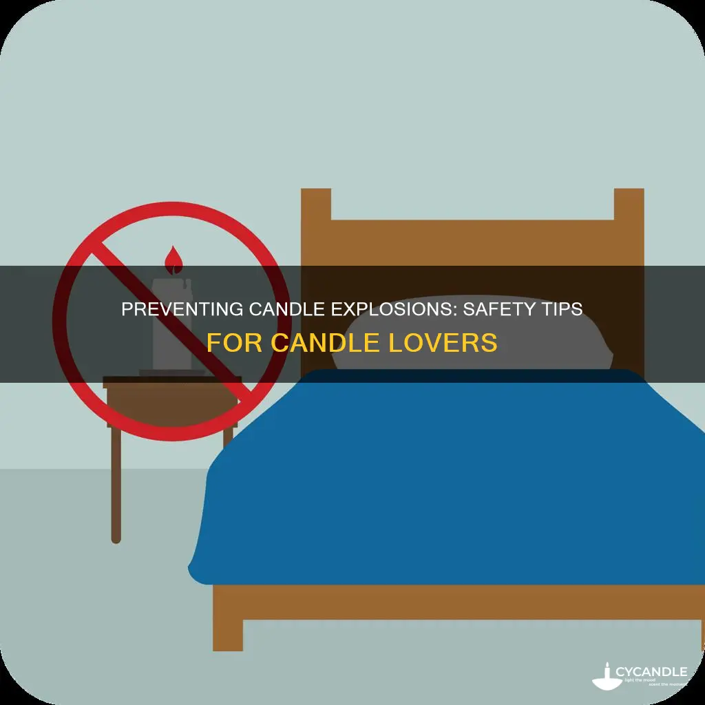 how to prevent candles from exploding