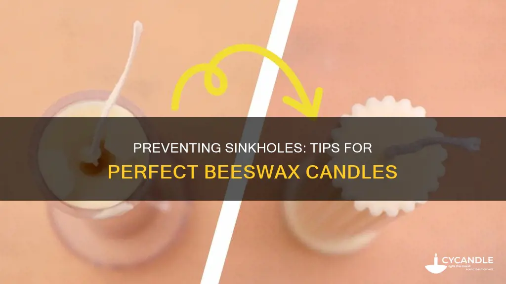 how to prevent sinkholes in beeswax candles