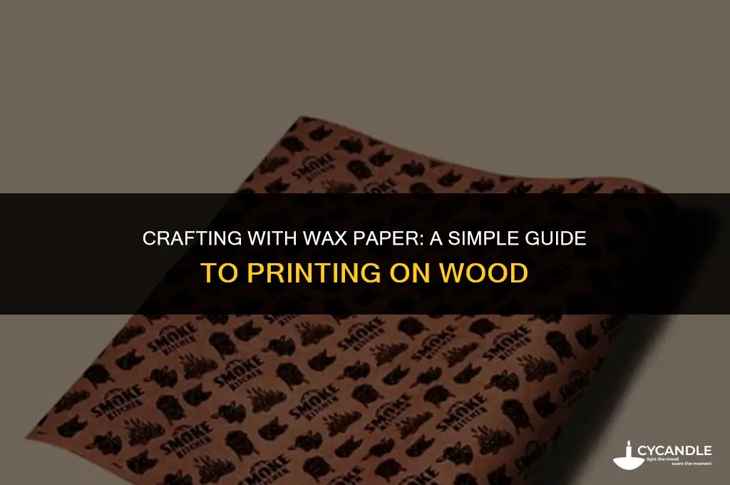 how to print on wood using wax paper
