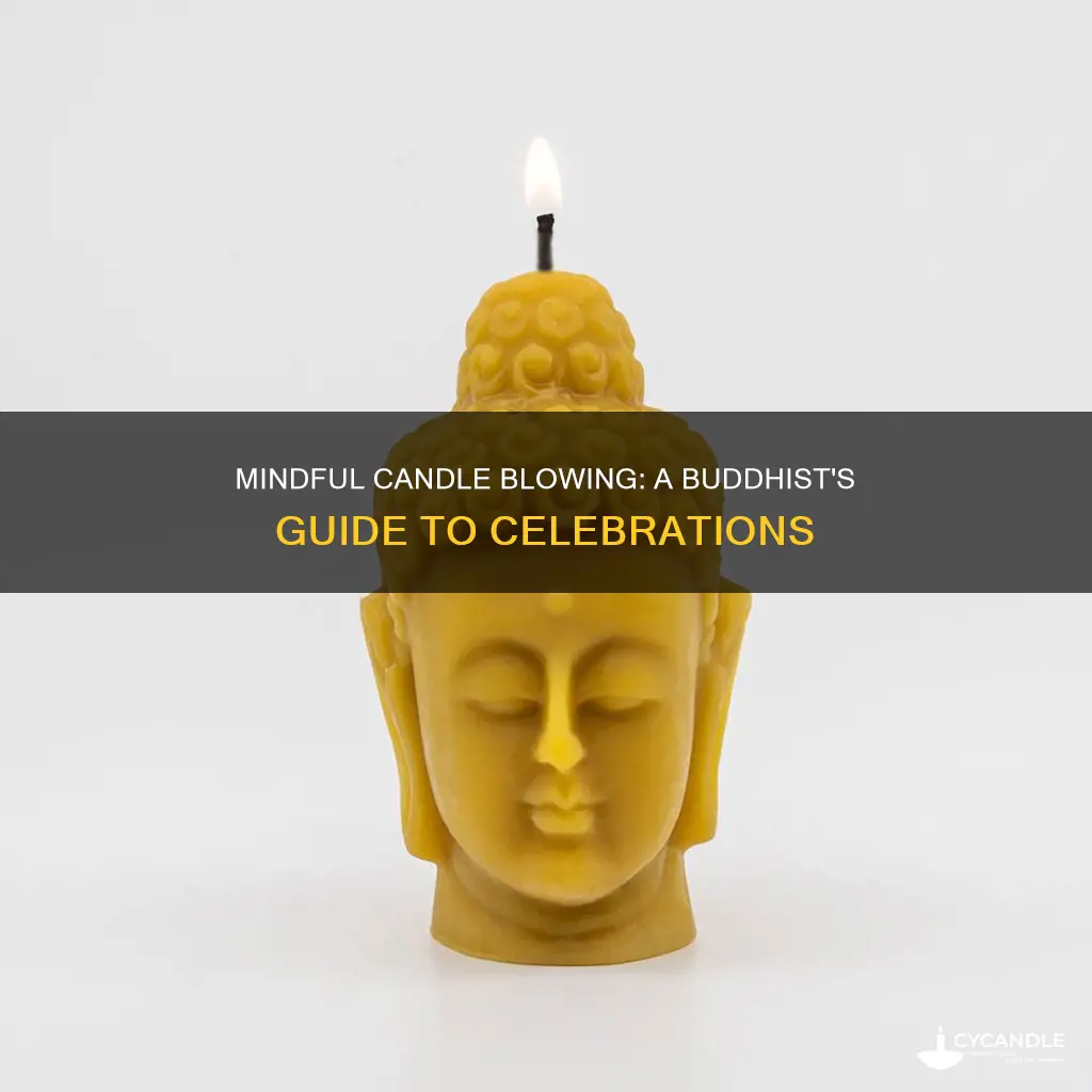 how to properly blow out candles budhism